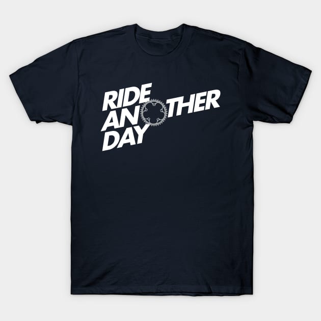 Ride Another Day T-Shirt by reigedesign